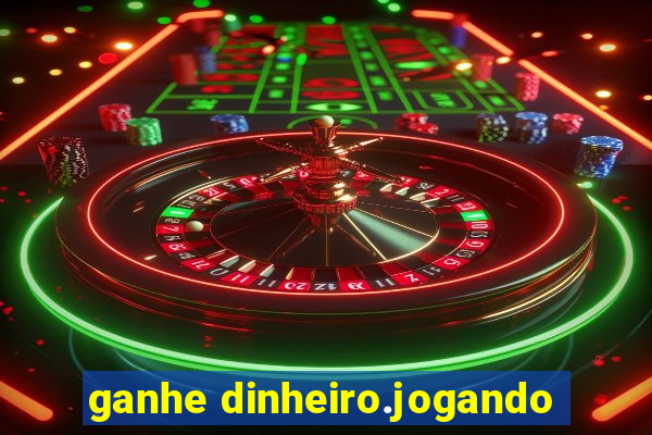 ganhe dinheiro.jogando